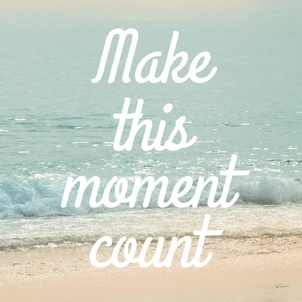 Make This Moment Count by Sue Schlabach. SKU 45682a. Archival Giclee Fine art print for wall decor.