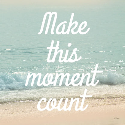 Make This Moment Count by Sue Schlabach. SKU 45682a. Archival Giclee Fine art print for wall decor.