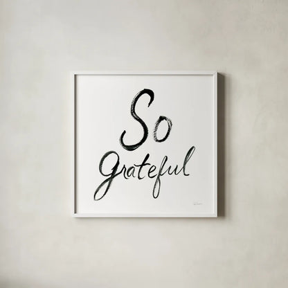 So Grateful by Sue Schlabach. Shown in a crisp white glass frame for a clean and minimalist style. Available as an archival giclee rolled canvas, fine art paper, or poster print. SKU 48131a.