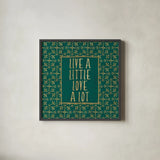 Live a Little by Veronique Charron. Shown in a sleek black glass frame for a contemporary gallery look. Available as an archival giclee rolled canvas, fine art paper, or poster print. SKU 51142a.