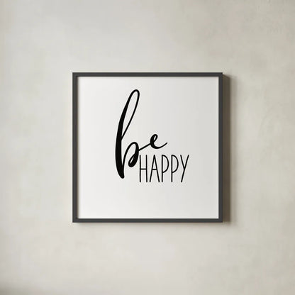 Be Happy by Wild Apple Portfolio. Shown in a sleek black glass frame for a contemporary gallery look. Available as an archival giclee rolled canvas, fine art paper, or poster print. SKU 59253a.