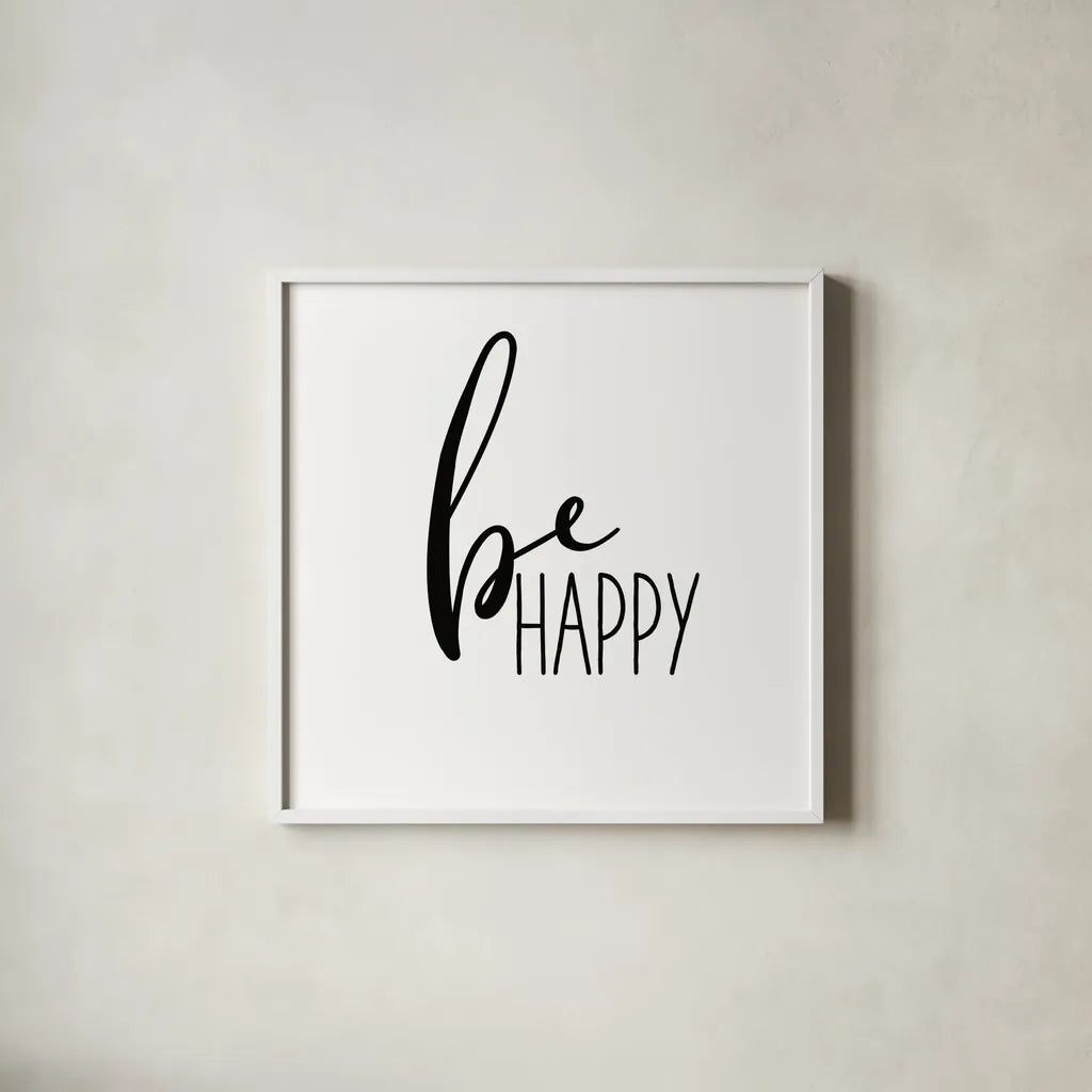 Be Happy by Wild Apple Portfolio. Shown in a crisp white glass frame for a clean and minimalist style. Available as an archival giclee rolled canvas, fine art paper, or poster print. SKU 59253a.
