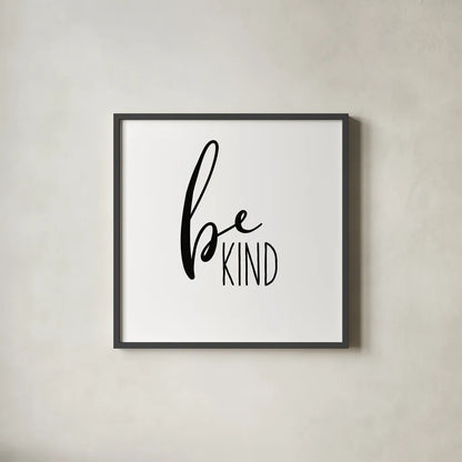 Be Kind by Wild Apple Portfolio. Shown in a sleek black glass frame for a contemporary gallery look. Available as an archival giclee rolled canvas, fine art paper, or poster print. SKU 59251a.