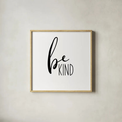 Be Kind by Wild Apple Portfolio. Shown in a natural wood glass frame for a timeless modern aesthetic. Available as an archival giclee rolled canvas, fine art paper, or poster print. SKU 59251a.