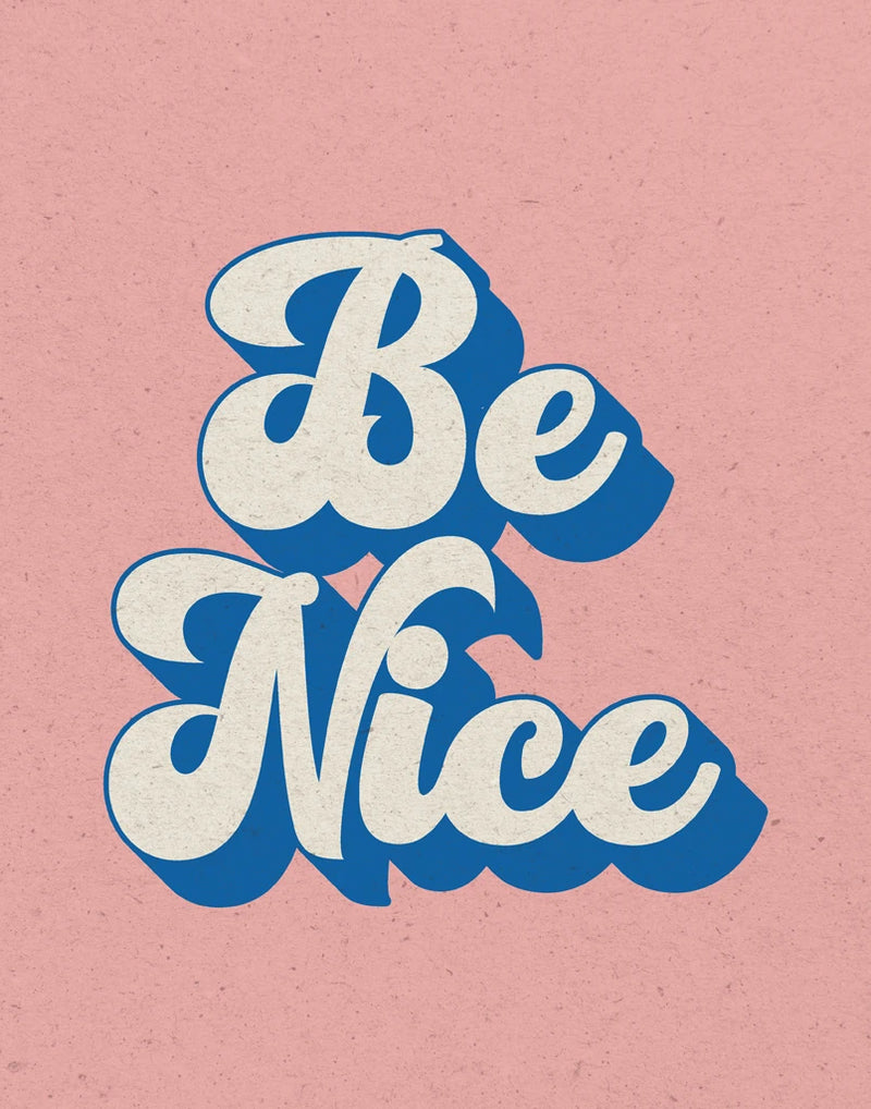 Be Nice by Wild Apple Portfolio