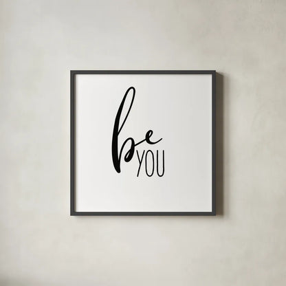 Be You by Wild Apple Portfolio. Shown in a sleek black glass frame for a contemporary gallery look. Available as an archival giclee rolled canvas, fine art paper, or poster print. SKU 59254a.