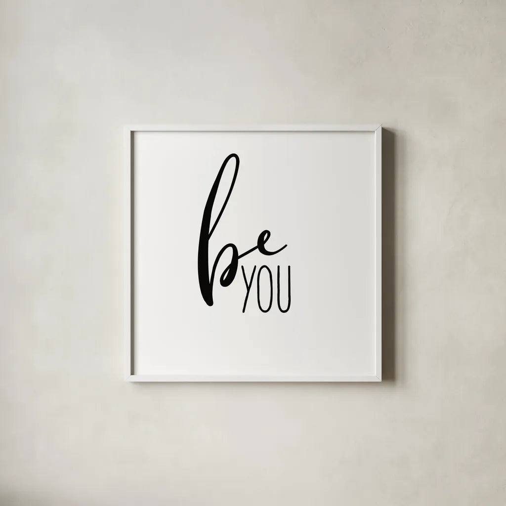 Be You by Wild Apple Portfolio. Shown in a crisp white glass frame for a clean and minimalist style. Available as an archival giclee rolled canvas, fine art paper, or poster print. SKU 59254a.