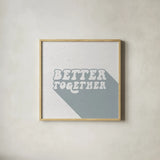 Better Together II by Wild Apple Portfolio. Shown in a natural wood glass frame for a timeless modern aesthetic. Available as an archival giclee rolled canvas, fine art paper, or poster print. SKU 64807a.
