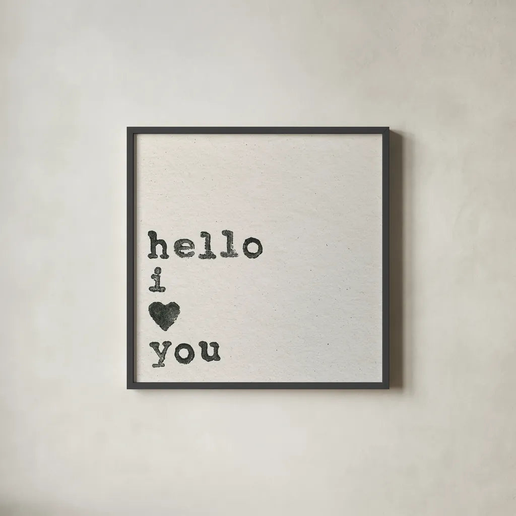 Hello I Love You by Wild Apple Portfolio. Shown in a sleek black glass frame for a contemporary gallery look. Available as an archival giclee rolled canvas, fine art paper, or poster print. SKU 71690a.