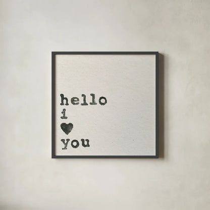 Hello I Love You by Wild Apple Portfolio. Shown in a sleek black glass frame for a contemporary gallery look. Available as an archival giclee rolled canvas, fine art paper, or poster print. SKU 71690a.