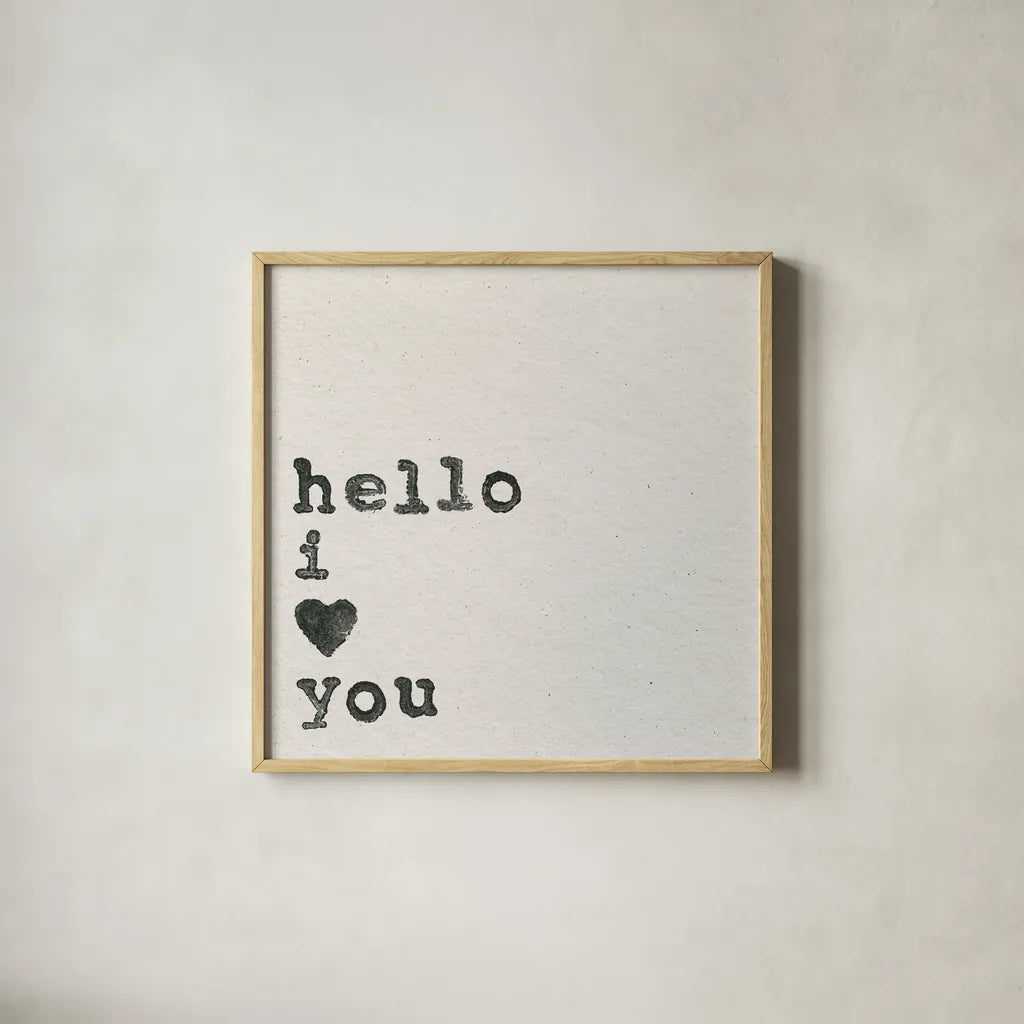Hello I Love You by Wild Apple Portfolio. Shown in a natural wood glass frame for a timeless modern aesthetic. Available as an archival giclee rolled canvas, fine art paper, or poster print. SKU 71690a.