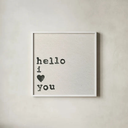 Hello I Love You by Wild Apple Portfolio. Shown in a crisp white glass frame for a clean and minimalist style. Available as an archival giclee rolled canvas, fine art paper, or poster print. SKU 71690a.