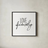 Love Fiercely by Wild Apple Portfolio. Shown in a sleek black glass frame for a contemporary gallery look. Available as an archival giclee rolled canvas, fine art paper, or poster print. SKU 59256a.