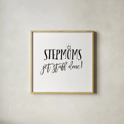 Stepmom Inspiration I by Wild Apple Portfolio. Shown in a natural wood glass frame for a timeless modern aesthetic. Available as an archival giclee rolled canvas, fine art paper, or poster print. SKU 54757a.