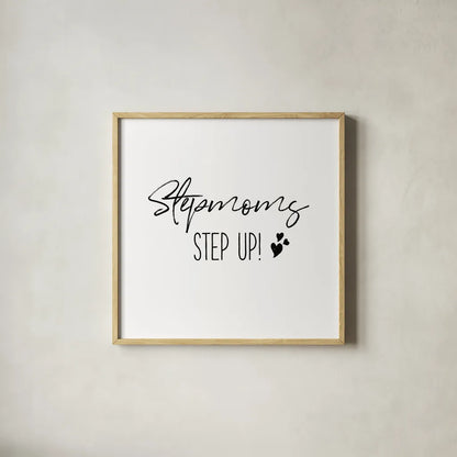 Stepmom Inspiration II by Wild Apple Portfolio. Shown in a natural wood glass frame for a timeless modern aesthetic. Available as an archival giclee rolled canvas, fine art paper, or poster print. SKU 54758a.