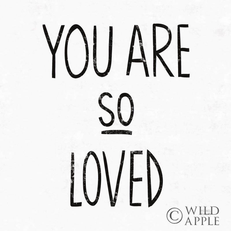 Reproduction of You Are So Loved Sq BW by Michael Mullan - Wall Decor Art