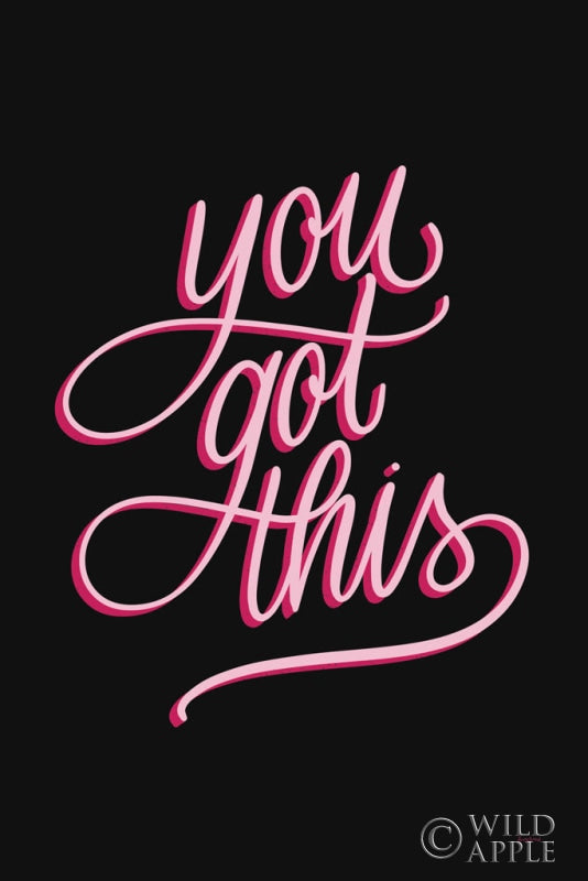 Reproduction of You Got This Black and Pink by Becky Thorns - Wall Decor Art