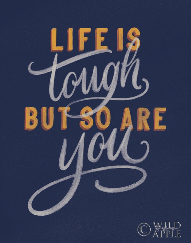Reproduction of Life is Tough Navy by Becky Thorns - Wall Decor Art