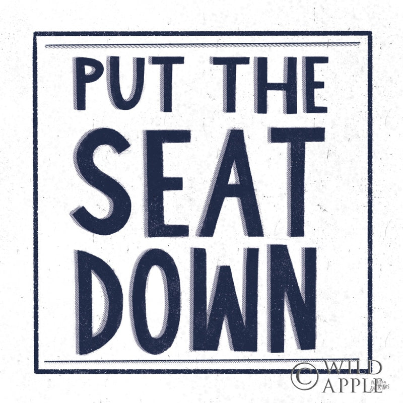 Reproduction of Put the Seat Down Navy by Melissa Averinos - Wall Decor Art