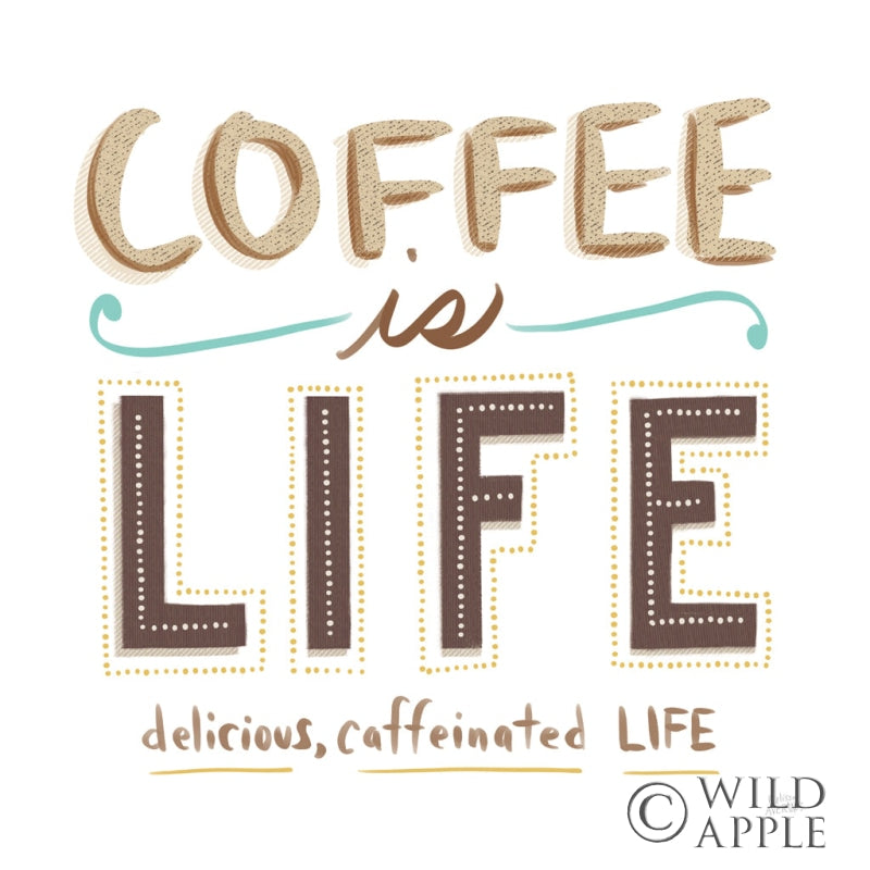 Reproduction of Coffee is Life I by Melissa Averinos - Wall Decor Art