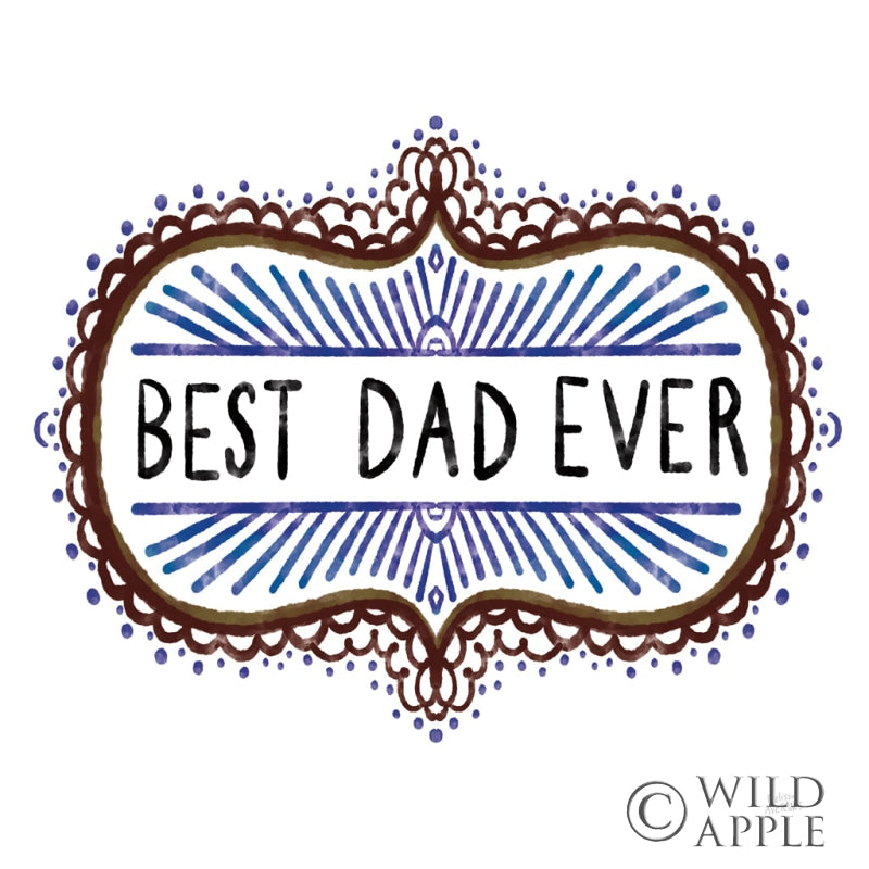 Reproduction of Best Dad Ever by Melissa Averinos - Wall Decor Art