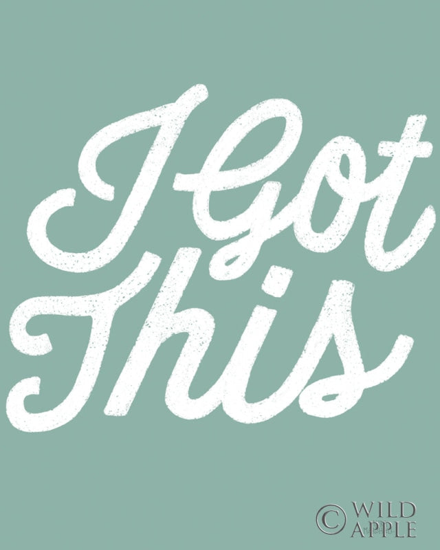 Reproduction of Positivity VII I Got This by Laura Marshall - Wall Decor Art