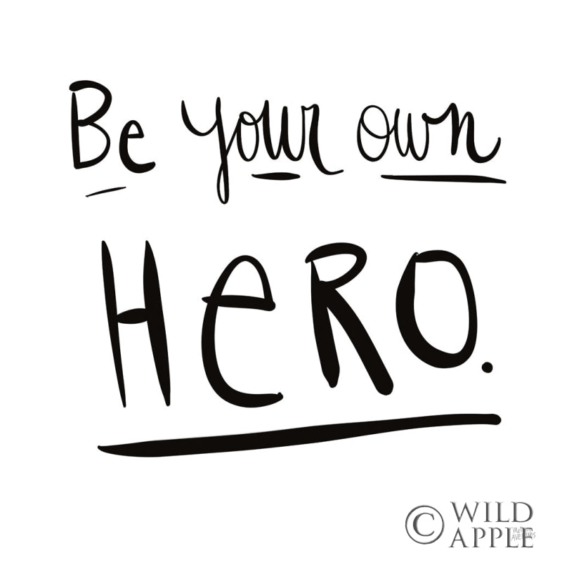 Reproduction of Be Your Own Hero by Melissa Averinos - Wall Decor Art