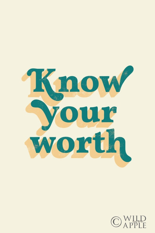Reproduction of Know Your Worth by Becky Thorns - Wall Decor Art