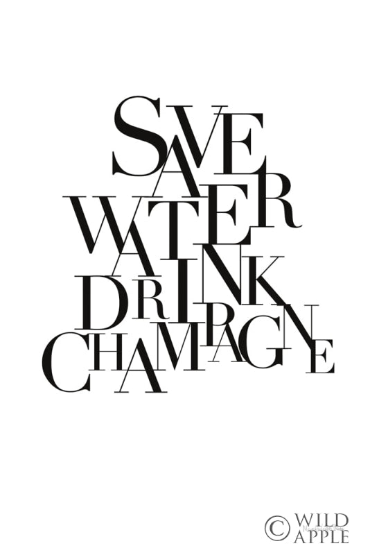 Reproduction of Save Water Drink Champagne by Mercedes Lopez Charro - Wall Decor Art