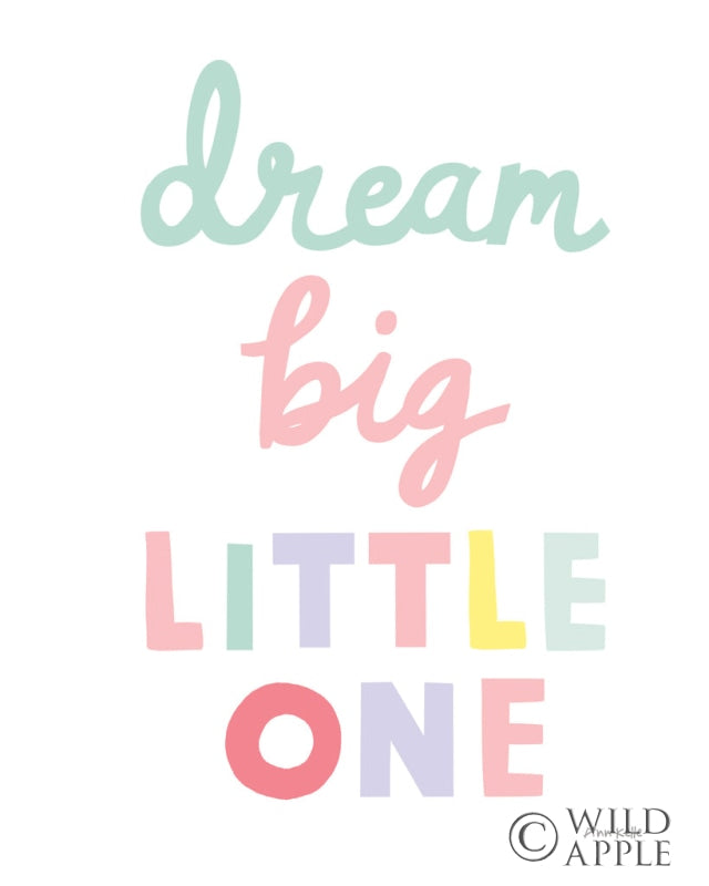 Reproduction of Dream Big Little One Cursive by Ann Kelle - Wall Decor Art