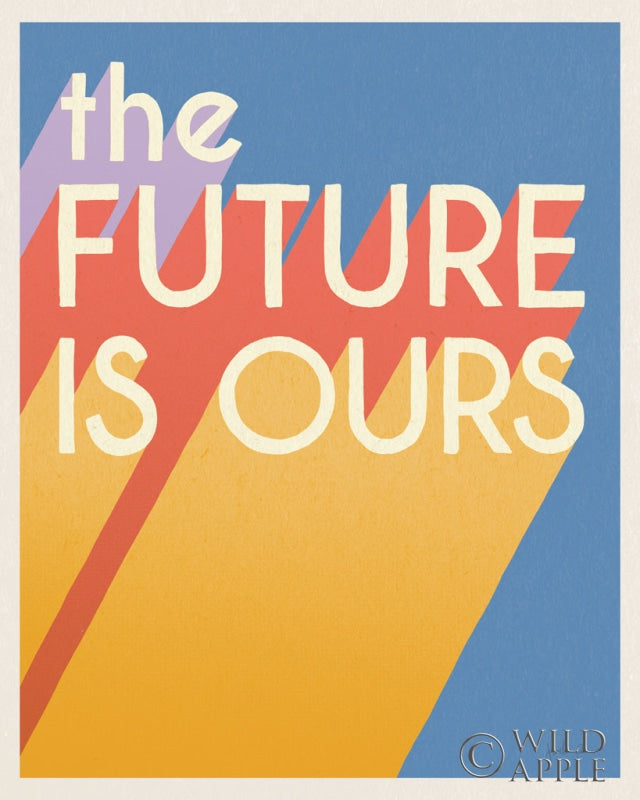 Reproduction of The Future is Ours I Bright by Janelle Penner - Wall Decor Art
