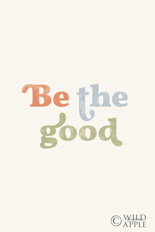 Reproduction of Be the Good II by Becky Thorns - Wall Decor Art