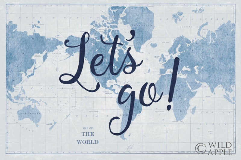 Reproduction of Blueprint World Map Lets Go by Sue Schlabach - Wall Decor Art