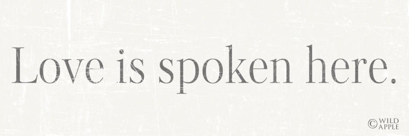 Reproduction of Love is Spoken Here by Wild Apple Portfolio - Wall Decor Art
