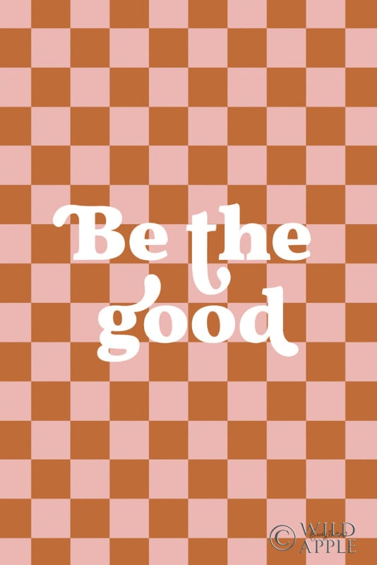 Be The Good Ii Checkered Posters Prints & Visual Artwork